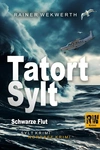 Miniaturabbildung des Covers von Rainer Wekwerths Roman „Tatort Sylt - Schwarze Flut“