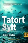 Miniaturabbildung des Covers zu Rainer Wekwerths zwölftem Sylt-Krimi: „Tatort Sylt: Weisse Schatten“