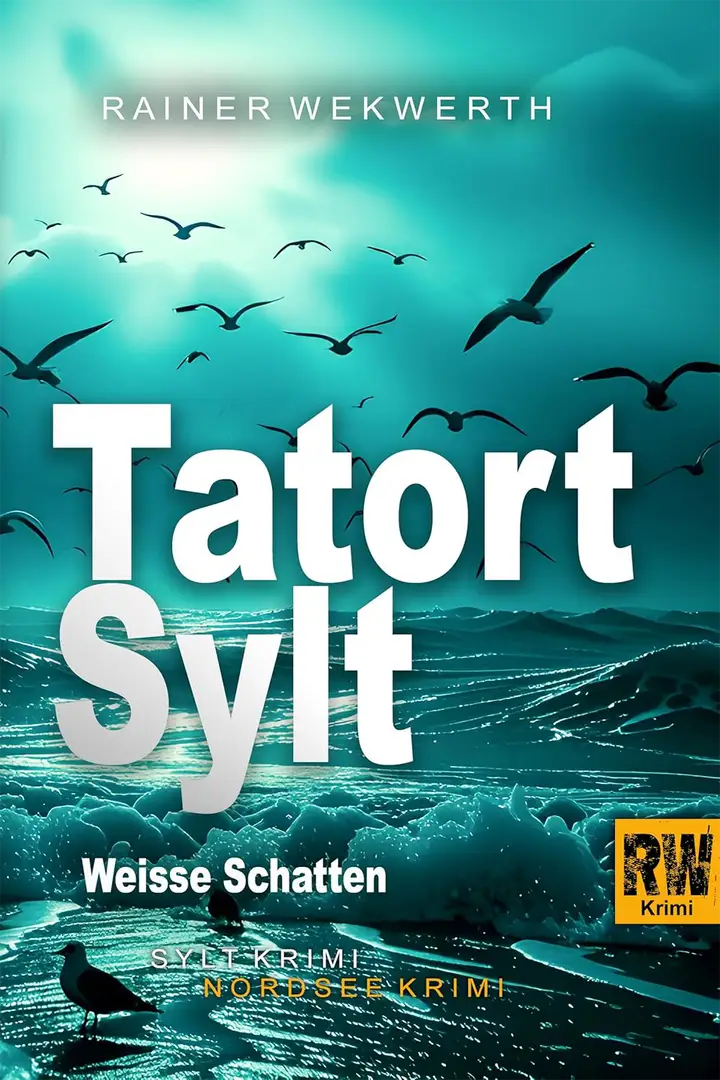 Cover zum zwölften Sylt-Krimi von Rainer Wekwerth: Tatort Sylt – Weisse Schatten (2026).
